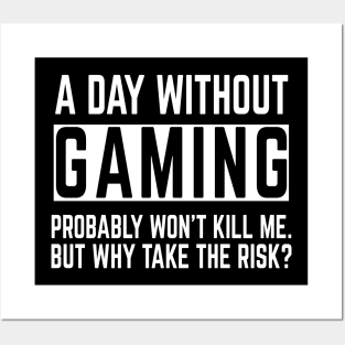 A day without Gaming ... Impossible! Gaming Lover Posters and Art